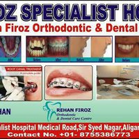 Rehan Firoz Orthodontic & Dental Care Center, Firoz Specialist Hospital