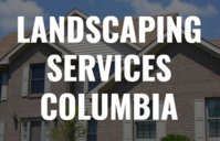 " Landscaping Services Columbia"