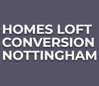 Homes Loft Conversion Nottingham
