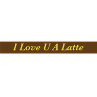 I Love U A-Latte