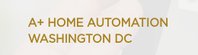 A+ Home Automation Washington DC