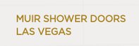 Muir Shower Doors Las Vegas
