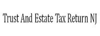 Trust And Estate Tax Return NJ