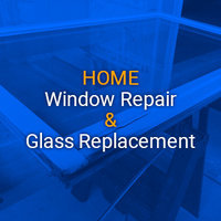 Home Window Repair & Glass Replacement