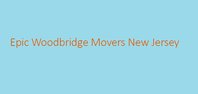 Epic Woodbridge Movers New Jersey