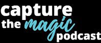 Capture The Magic Podcast