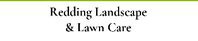 Redding Landscape & Lawn Care