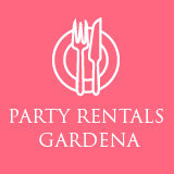 Party Rentals Gardena | Best Party Rentals Supplies