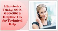 Ehowtech Dial @ +44 800-090-3909 Helpline Uk for technical Help