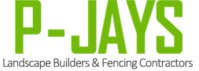 P-Jays Landscape Builders & Fencing Contractors