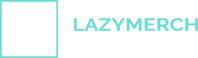 LazyMerch