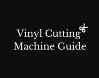 Vinyl Cutting Machine Guide