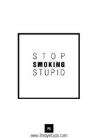 Stop Smoking Stupid