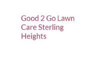 Good 2 Go Lawn Care Sterling Heights