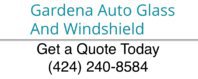 Gardena Auto Glass and Windshield