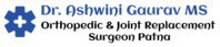 Dr Ashwini Gaurav ! Orthopaedic, Arthritis Doctor & Best Joint Replacement Surgeon Patna