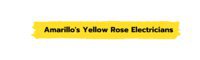 Amarillo's Yellow Rose Electricians