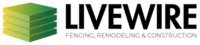 Livewire Fencing, Remodeling & Construction