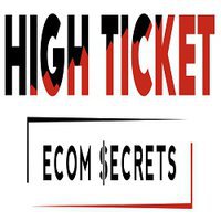 High Ticket eCom Secrets