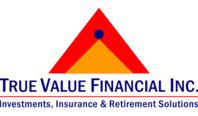 True Value Financial Inc. - Investment, Insurance, Financial & Retirement Solutions