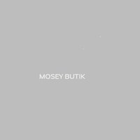 MOSEY BUTIK