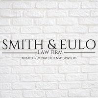 Smith & Eulo Law Firm: Miami Criminal Defense Lawyers