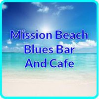 Mission Beach Blues Bar And Cafe