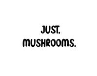 Just Mushrooms LTD
