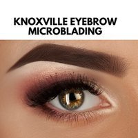 Knoxville Eyebrow Microblading