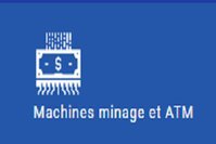 Machines minage et ATM