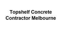 Topshelf Concrete Contractor Melbourne