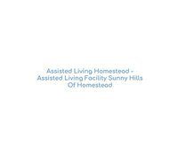 Assisted Living Homestead - Assisted Living Facility 