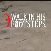 Walk In His Footsteps