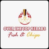 Over the top kebabs fish & chips