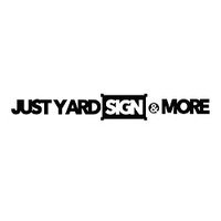 Just Yard Sign & More