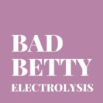 Bad Betty Electrolysis