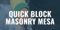 Quick Block Masonry Mesa