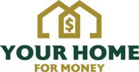 Your Home For Money