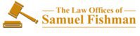 Welcome to the official website of the Law Offices of Samuel Fishman!