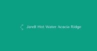 Jarell Hot Water Acacia Ridge