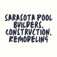 Sarasota Pool Builders, Construction, Remodeling