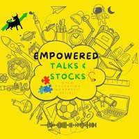 EMPOWERED TALKS AND STOCKS