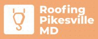 Roofing Pikesville MD